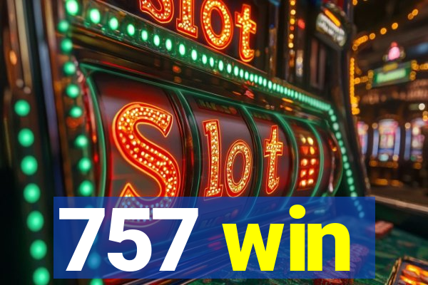 757 win